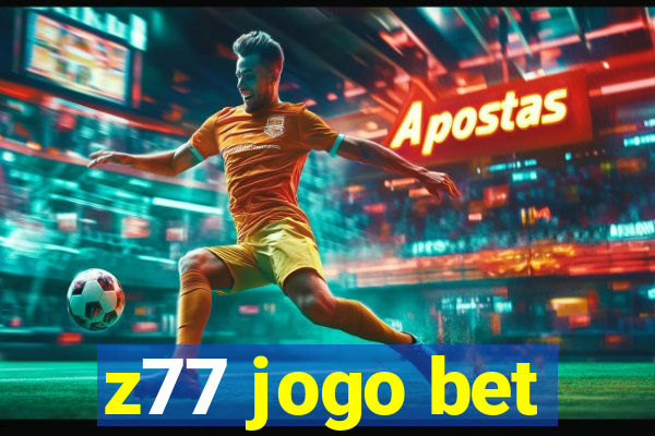 z77 jogo bet